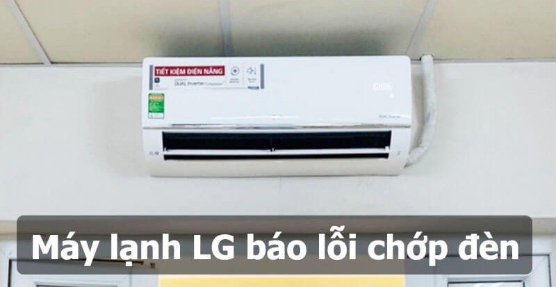 Cách phòng tránh lỗi máy lạnh LG chớp đèn 5 lần