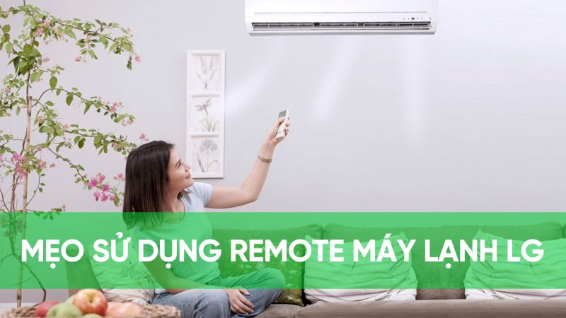 Những lưu ý khi sử dụng remote máy lạnh LG