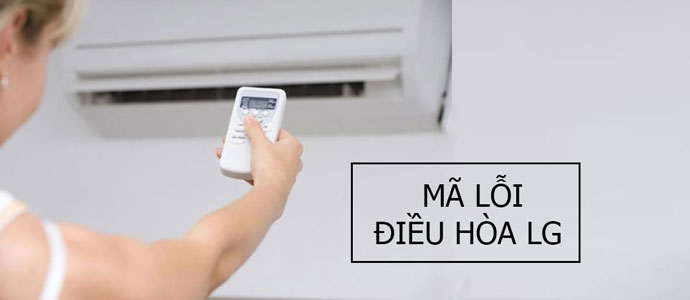 Tổng hợp các lỗi máy lạnh LG thường gặp 3 Tổng hợp các lỗi máy lạnh LG Inverter phổ biến